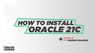 How To Install Oracle Database 21c on Windows 10/11 by Oracle Ace Manish Sharma