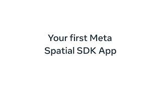 Your First Meta Spatial SDK App