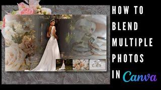 How to Blend Multiple Photos in Canva
