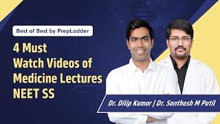 4 Must Watch Videos of Medicine Lectures | NEET SS 2022 | Best of Best by PrepLadder