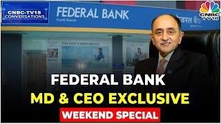 Federal Bank MD & CEO Shyam Srinivasan Exclusive On Capital Raising & Growth Outlook | CNBC TV18