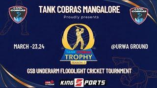 TANK COBRA MANGALORE PRESENTS | TANK COBRA TROPHY 2024  | GSB UNDERARM CRICKET TOURNMENT  || DAY 1