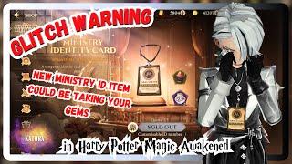 Magic Awakened - GLITCH WARNING - New Ministry ID is Taking People’s Gems!!!