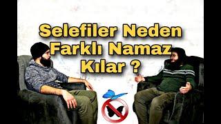 Selefilerin Namaz Kılma Şekli Neden Farklı ?