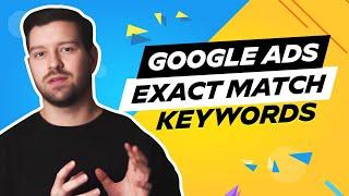 Google Ads Exact Match Keywords