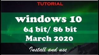 How to Install and use the latest version of windows 10 64 bits/ 32 bits