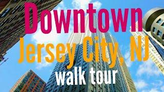 Downtown Jersey City walk tour | Grove Street PATH train station to Newport