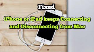 iPhone or iPad keeps Connecting and Disconnecting from Mac in iOS 13 & macOS Catalina - Fixed