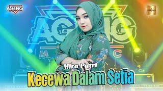 Mira Putri ft Ageng Music - Kecewa Dalam Setia (Official Live Music )