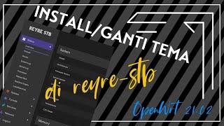 Tutorial Change and Install Theme on REYRE-STB 21.02