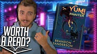 Yumi and the Nightmare Painter by Brandon Sanderson | Worth a Read? (Spoiler-Free Review)