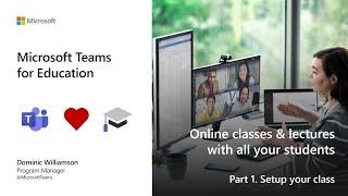 Set up Microsoft Teams for Education online classes and lectures  - Part 1