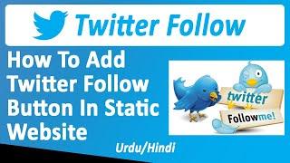 How To Add Twitter Follow Button In Website | How To Create Twitter Follow Button In Static Websites
