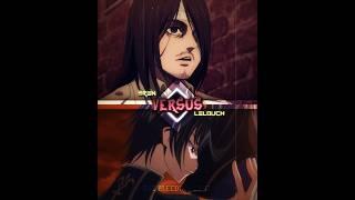 Eren Vs Lelouch #anime #manga #fyp #attackontitan #codegeass #eren #lelouch #aot #snk