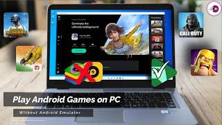 Play Android Games on PC Without Android Emulator!  on Windows 10 & 11 *End of Android Emulator*