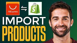 How to Add Products to Shopify from Aliexpress (2024) Full Guide