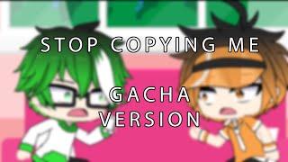 StoP cOPyING mE! | GachaVersion | Animation!