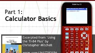 Using Your TI-84 Plus CE Part 1: Basic Math
