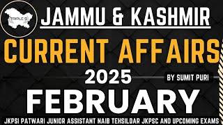 February 2025 : Best J&K Current Affairs || By Sumit Puri || JKPSI JKSSB JKPSC Exams @TripleSClasses