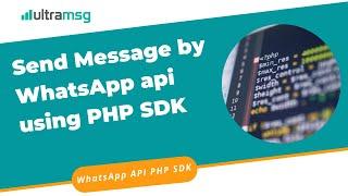 Send Message by WhatsApp api using  PHP SDK | Ultramsg PHP SDK