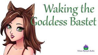 Waking the Goddess Bastet [audio][roleplay][mythology][cat goddess]