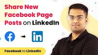 Facebook and LinkedIn Integration - Auto Share New Facebook Page Posts on LinkedIn
