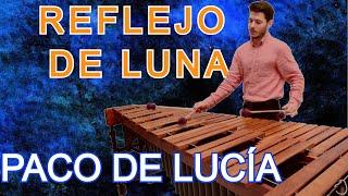 Paco de Lucía - Reflejo de Luna (Granaína) for marimba // Arr. Pablo Blanco