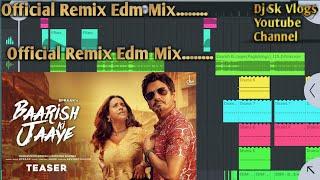 Baarish Ki Jaaye - Bollywood Official Remix FLP Project | Fl Studio Mobile | Dj Sk Vlogs