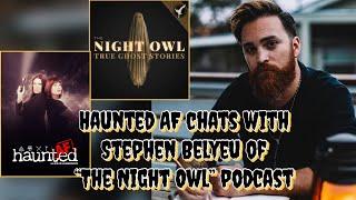 HAF Chats with Stephen Belyeu of "The Night Owl" Podcast