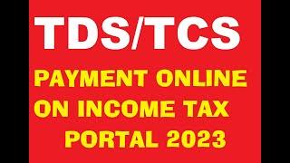 Tds payment online on income tax portal2023 | tds payment online |How to generate TDS Challan online