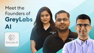 Meet the Founders of GreyLabs AI | Aman Goel & Harshita Srivastava | Pranay Desai | Founder Moments