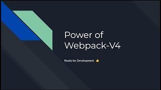 Power of Webpack-V4 (Development mode)