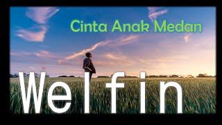 Lagu batak terbaru - Cinta Anak Medan Welfin | Baper Habis bahhh |