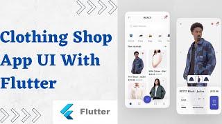 Watch Me Build A Clothing Shop App UI With Flutter(Speed Code)