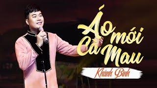 Áo Mới Cà Mau - Khánh Bình | Giọng Nữ Gây Nghiện Cực Đỉnh [MV Official]