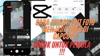 cara edit foto menjadi video di capcut!! || cara mudah edit foto menjadi video di capcut!!