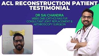 ACL Reconstruction Patient Testimonial...Dr Sai Chandra... #Orthopaedic Surgeon In Hyderabad