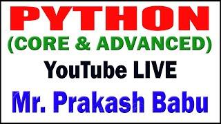 PYTHON tutorials by Mr. Prakash Babu Sir