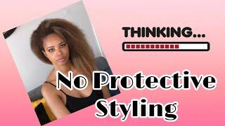 NO Protective Styling for Natural Hair