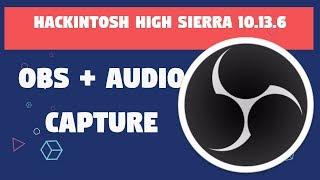 howto: OBS + iShowU Audio Capture for Hackintosh High Sierra + Mojave