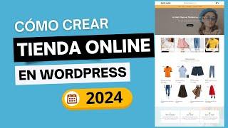Cómo Crear una Tienda Online en Wordpress y Woocommerce 2024