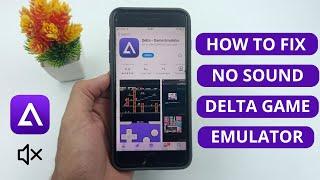 How to Fix No Sound On Delta Emulator in iPhone - FIXED