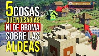 Cinco cosas que NO SABIAS NI DE BROMA sobre las aldeas