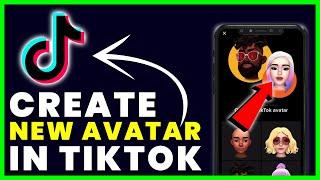 How to Create A New Avatar On Tiktok