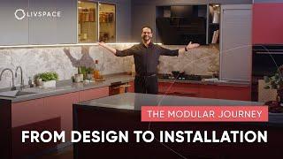 The Modular Journey - From Design to Installation | Home Interiors Decoded | Livspace