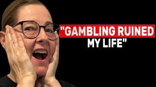 Gambling RUINED Her Life