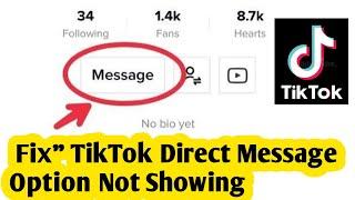 How to Fix TikTok Direct Message Option Not Showing || Fix Tiktok Message Problem Solved