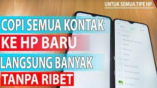 TANPA RIBET! Cara Pindah Kontak ke HP Baru SEKALI LANGKAH 100% WORK