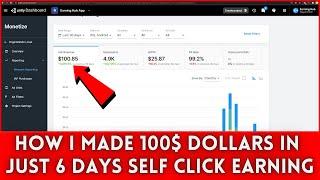 How i made 100$ dollars In just 6 days | self click earning | make money online | earn money online