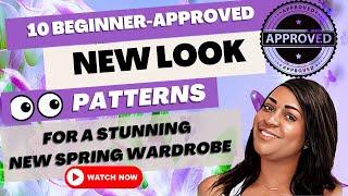 #326:  10 Beginner-Approved New Look Patterns For A Stunning New Spring Wardrobe 